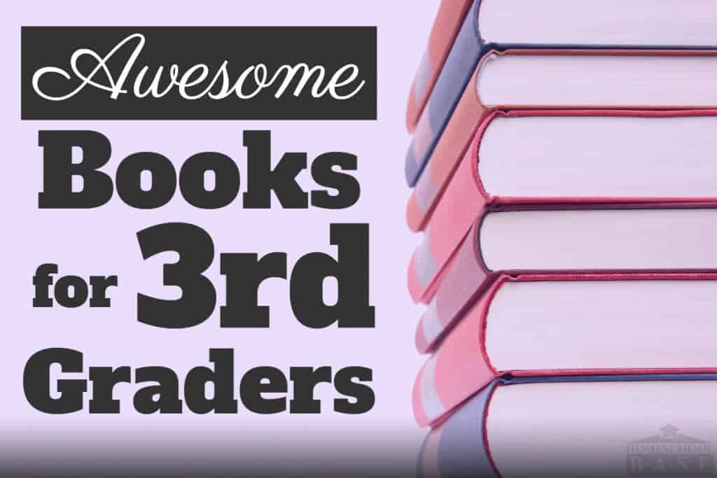 Awesome Books for 3rd Graders | Homeschool Base
