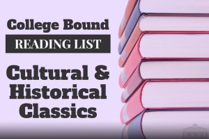 Cultural and Historical Classics for high school and college bound students