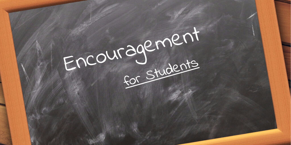 Words of Encouragement for Students  Homeschool Base