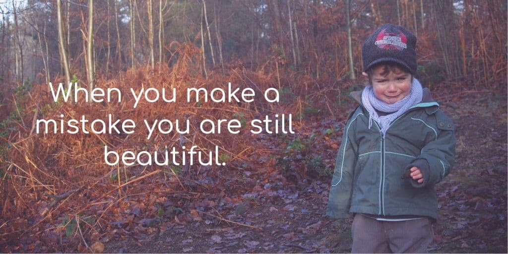 Boy crying with the text, "When you make a mistake you are still beautiful"
