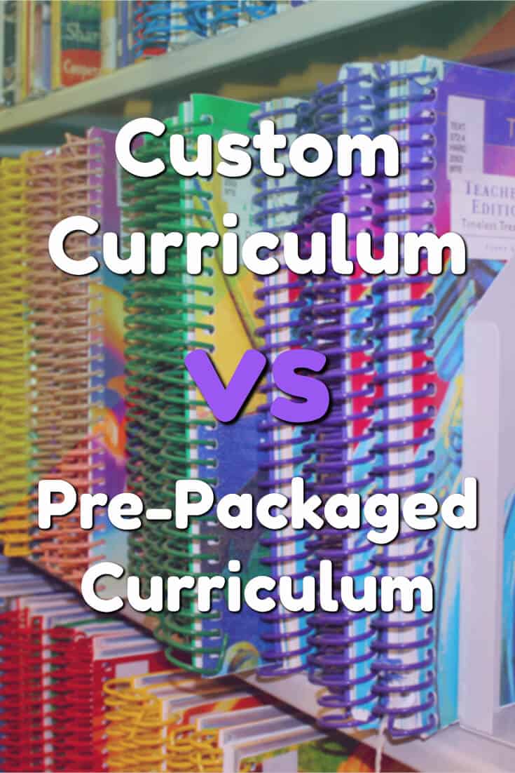 Creating a Custom Homeschooling Curriculum vs Using a Pre-packaged Curriculum