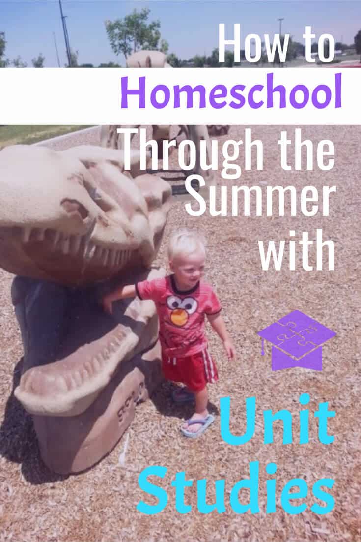 Learning over the summer through Unit Studies and hands-on learning. 
