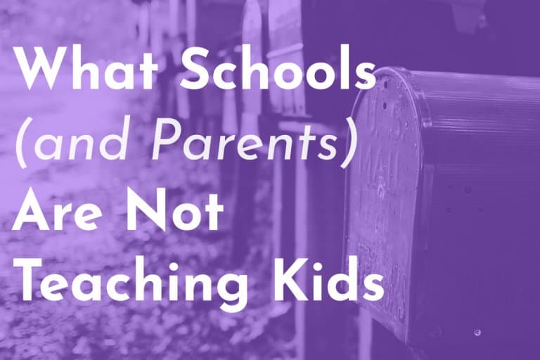 What Schools (and Parents) Are Not Teaching Kids